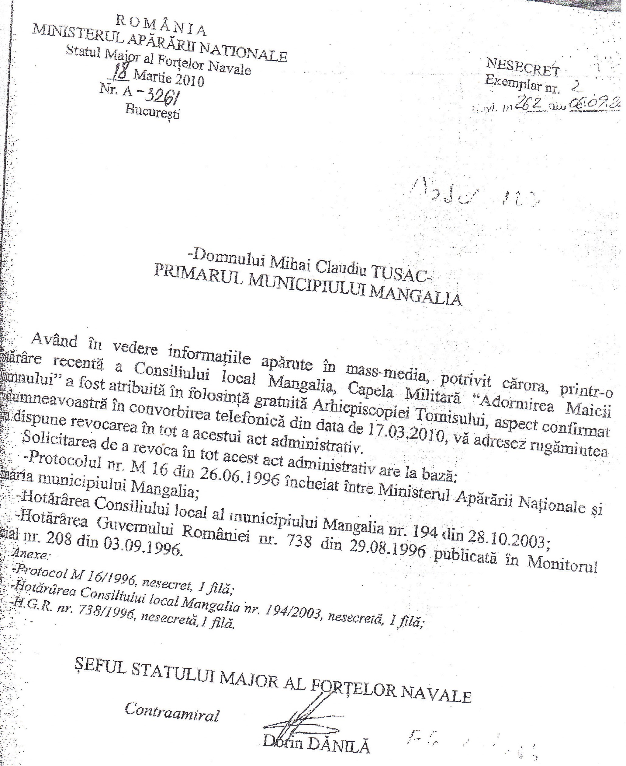 Adresa nr. A-3261 din 18.03.2010 a Statului Major al Forțelor Navale, prin care se solicită revocarea H.C.L. Mangalia nr. 60/ 2010, care, în mod abuziv, încălca grav H.C.L. nr. 194/ 28.10.2003, H.G. nr. 738/ 29.08.1996 și Protocolul nr. M16/ 26.06.1996. O adresă identică a fost trimisă și prefectului de atunci Claudiu-Iorga Palas.